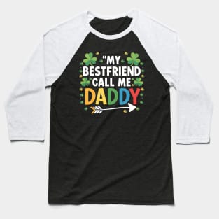 My Bestfriend Call Me Daddy Baseball T-Shirt